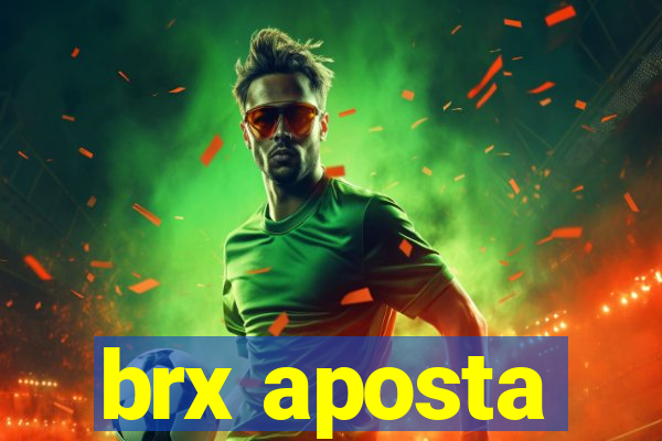 brx aposta
